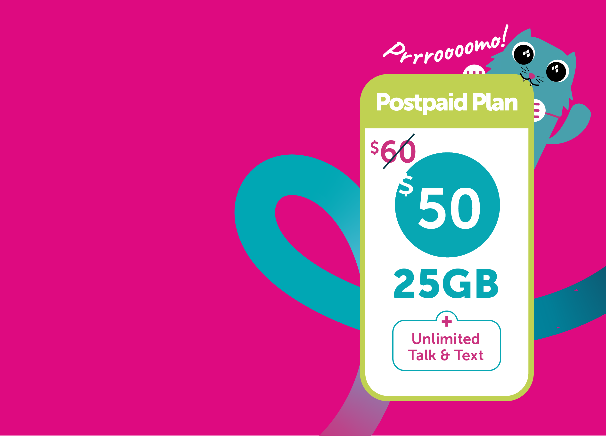Enjoy carryover Data and unlimited Talk & Text